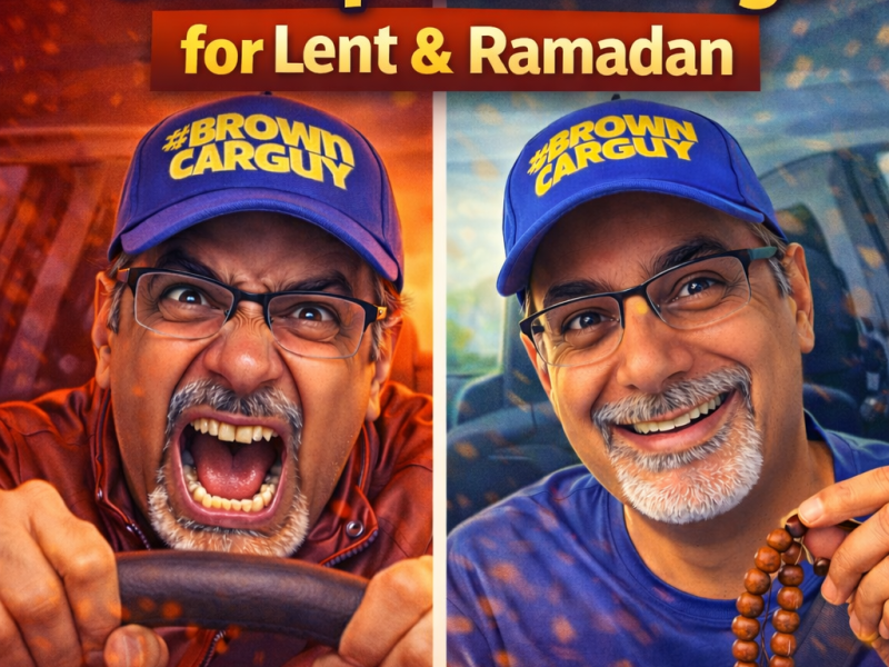 Give Up Road Rage for Lent &&nbsp;Ramadan